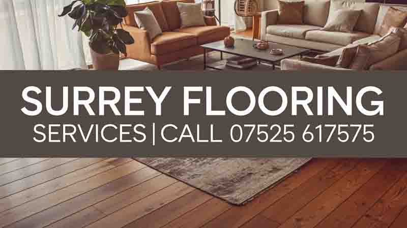 Flooring Services Surrey call 07525 617575